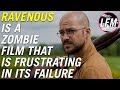 Ravenous is a frustratingly bad zombie film