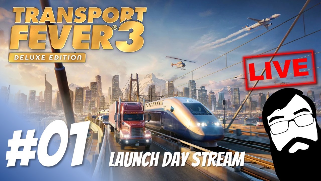 Transport Fever 3 is here! Combo launch day/birthday stream