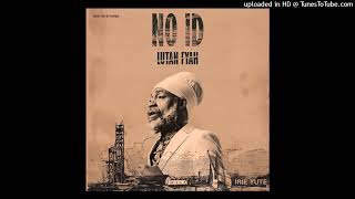 Lutan Fyah - No ID [Irie Yute Tapes] (June 2026)