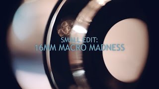 SMALL EDIT: 16mm Macro Madness screenshot 5