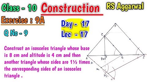 Construct an isosceles triangle whose base is 8cm and altitude is 4 cm | Rs Aggarwal Exercise 9A Q9