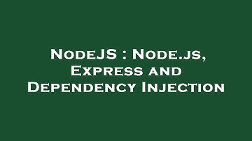 NodeJS : Node.js, Express and Dependency Injection