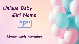 Top 30 Latest and Unique || Hindu Baby Girl Names || Starting with 'P'' (प) letter || With Meaning||