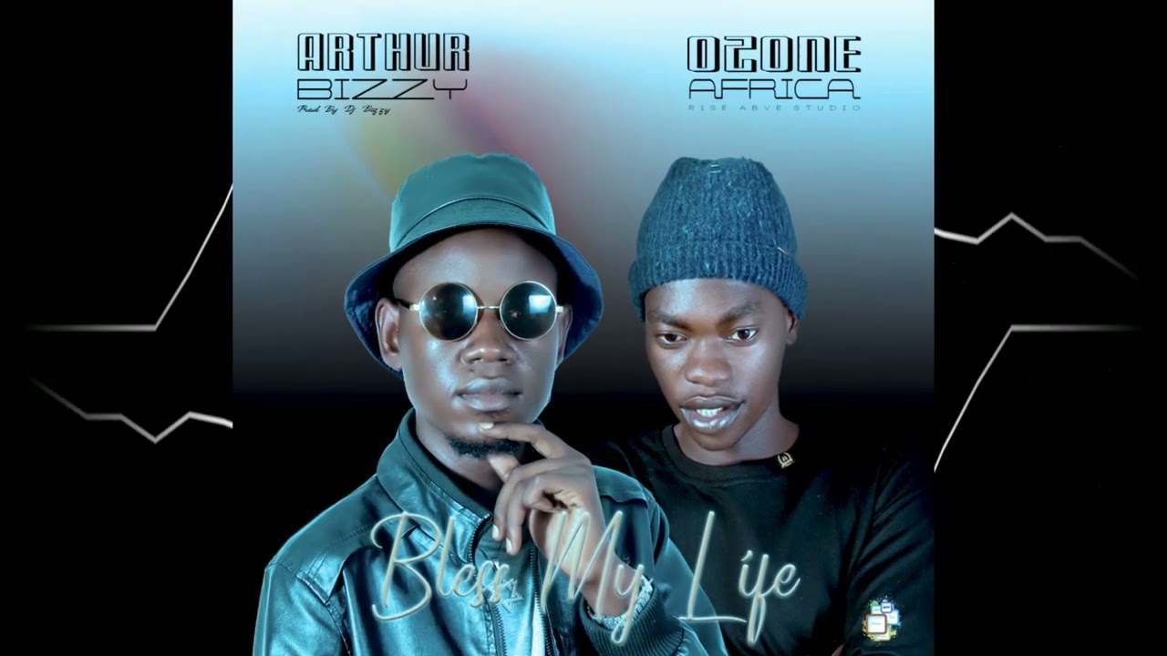 Bless my life Bless My Life Arthur Bizzy  ft  Ozone Africa   Bless My Life = Prod By Arthur Bizzy