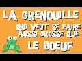 La Grenouille qui veut se faire aussi grosse que le Boeuf - Fable de La Fontaine