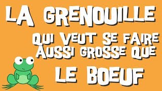 La Grenouille qui veut se faire aussi grosse que le Boeuf - Fable de La Fontaine Resimi