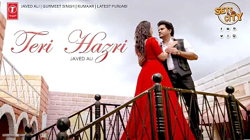 Teri Hazri (Full Lyrical Song) Javed Ali | Gurmeet Singh | Kumaar | Latest Punjabi Songs