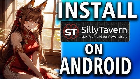 How to Install Silly Tavern on Android (simple guide)