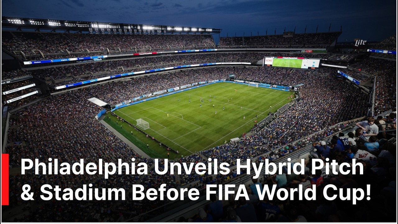 WATCH: Philadelphia Unveils Hybrid Pitch & Stadium Makeover Ahead