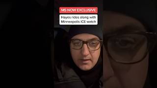 MS NOW EXCLUSIVE: Hayes rides along with Minneapolis ICE watch