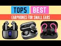 The Top 5 Best Earphones For Small Ears 2022