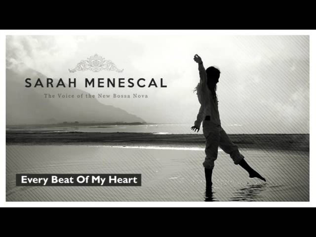 Sarah Menescal - Every Beat Of My Heart