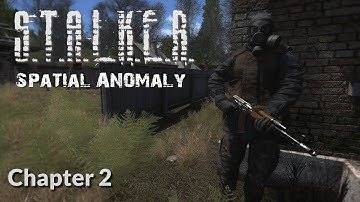 Our Time in Cordon.. || STALKER Spatial Anomaly || Ch.2