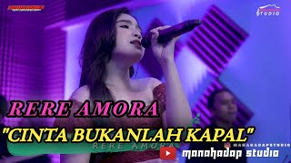 RERE AMORA - CINTA BUKANLAH KAPAL - Cover MANAHADAP STUDIO