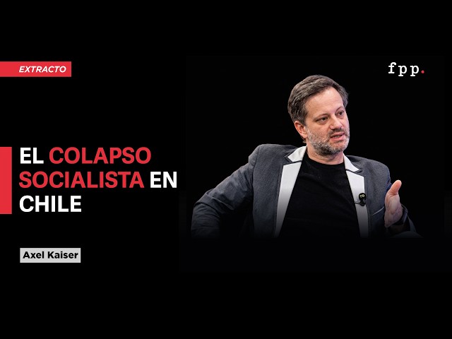 ¿Cómo el socialismo frenó a Chile? | Axel Kaiser en El podcast de 'El Liberal'