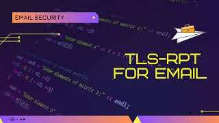 TLS-RPT for Email Security