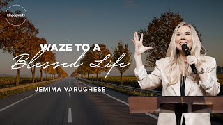Waze To A Blessed Life - Jemima Varughese - Kuala Lumpur - Kingdomcity