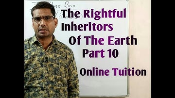 The Rightful inheritors of the earth lesson 11mp board Questions and answers by gp dixit