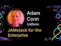 JAMstack for the Enterprise lightning talk, by Adam Con