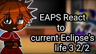 EAPS React to Eclipse's life || Part 3 2/2