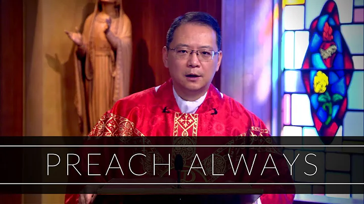 Preach Always | Homily: Father John Luong, OMV