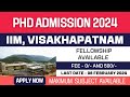 New PhD Admission 2025 | Indian Institute of Management | IIM Visakhapatnam | Fellowship | Apply Now