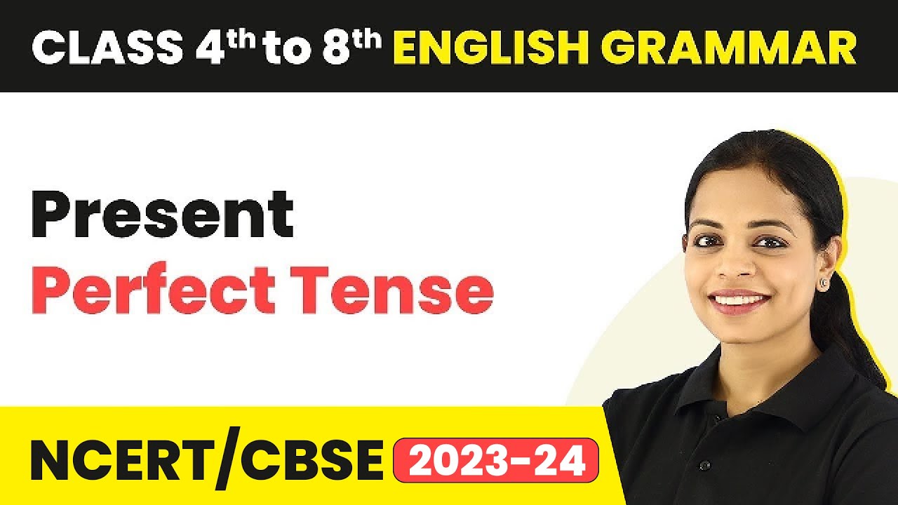 Present Perfect Tense - Present Perfect Tense Sentences | Class 4 to 8  English Grammar - YouTube