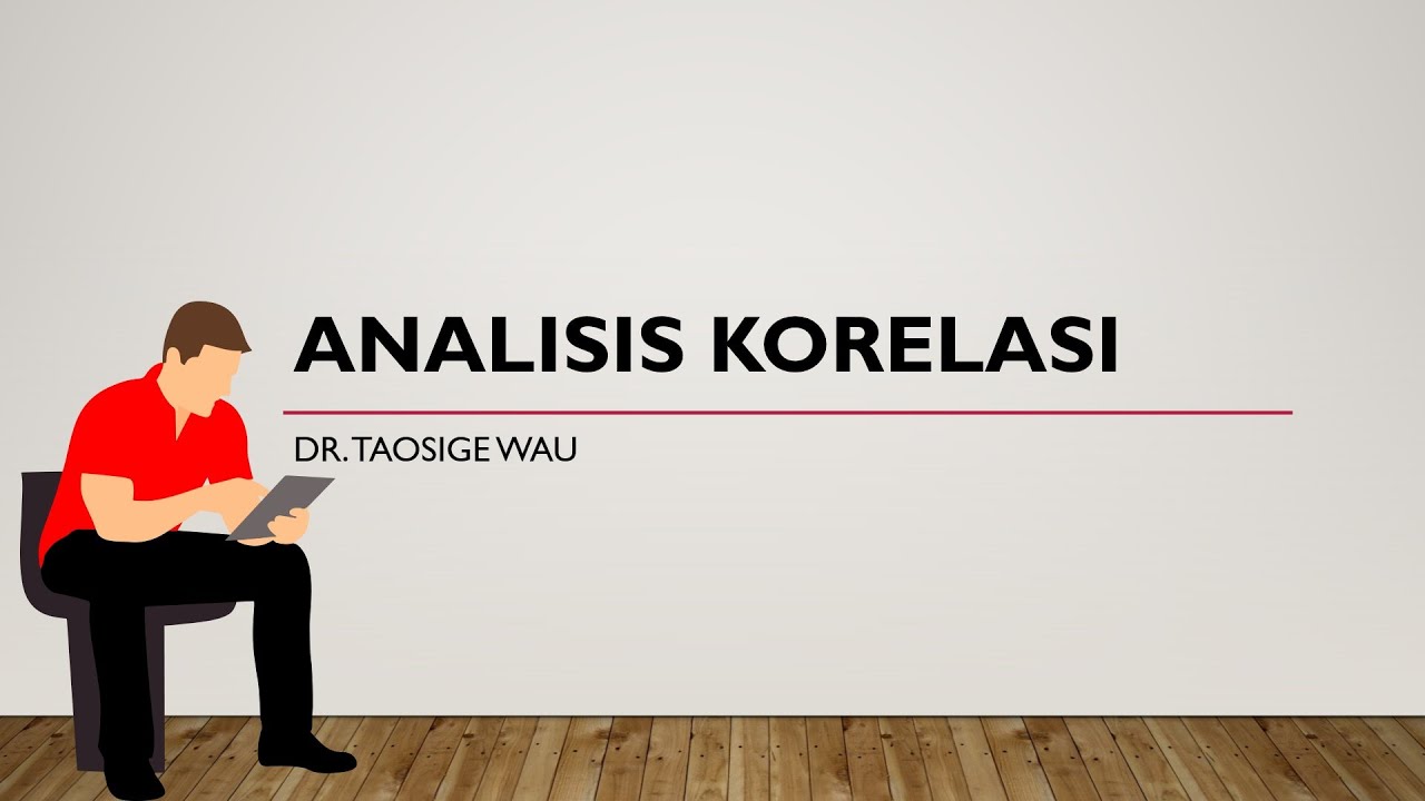 Analisis Korelasi Pearson Product Moment (PPM) Rank Spearman Kendall Tau Statistika