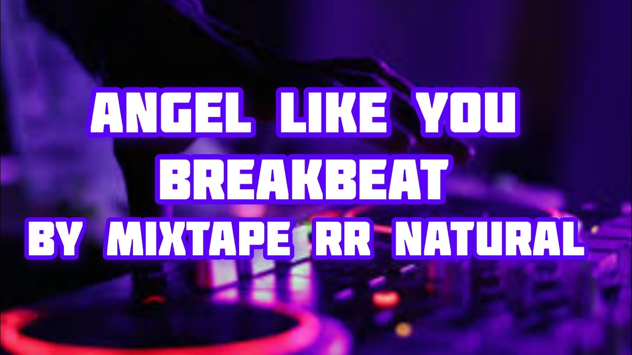 dj breakbeat Angels Like You x Karena Kamu Cantik x Aku ga Romantis (sound rr natural)