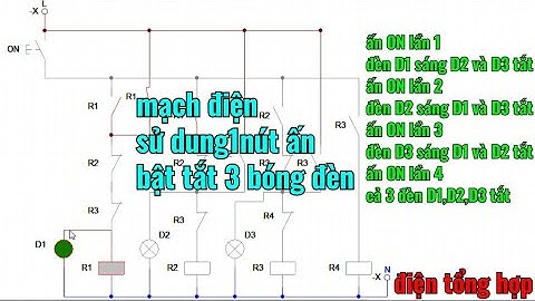 #điệntổnghợp mạch 1 nút ấn bật tắt 3 bóng đèn (p1)