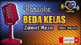Karaoke BEDA KELAS Zamel reza Nada Wadon