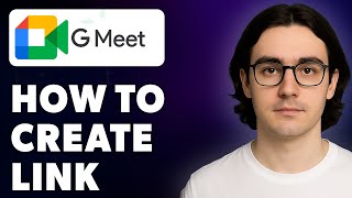 How To Create Google Meet Link - 5 Minutes [2025 Guide]