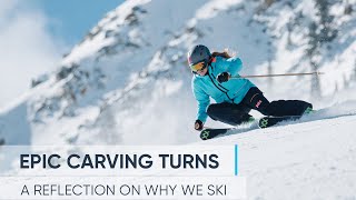 EPIC CARVING TURNS | Olympic Skier Kaylin Richardson Reflects On Why We Ski