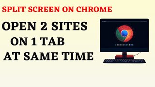 Split Screen in Chrome Browser PC - Split Tabs in Chrome screenshot 2