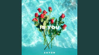 Is You - ZAYON