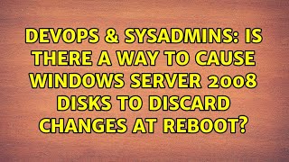 DevOps & SysAdmins: Is there a way to cause Windows Server 2008 disks to discard changes at reboot?
