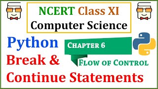 Break statement and Continue statement in Python, Nested loops in Python (NCERT Class 11 Computer)