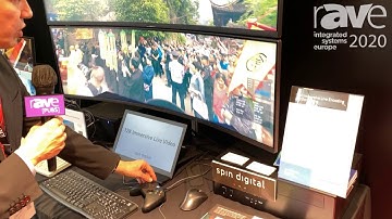 ISE 2020: Spin Digital Explains 12K Live Encoding and Streaming for Immersive Live Video