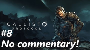 #8 The Callisto Protocol | No Commentary