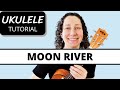 3 Ways To Play - Moon River - Ukulele Fingerpicking Tutorial - 3 Beautiful Patterns!