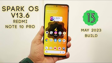 SparkOS v13.6 On Redmi Note 10 Pro! [28/05/2023 Build]