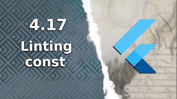 4.17) Linting, const | The Complete (FREE) Flutter Course