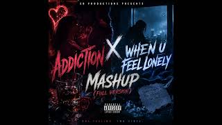 Addiction x When U Feel Lonely (Speed Up)