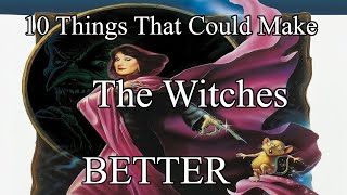 10 Things That Could Make The Witches Better [Film Review]