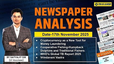 Newspaper Analysis for UPSC and APSC | 17th November 2025 | APSC and UPSC Exam Preparation | SPM IAS