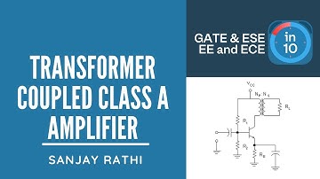 Transformer Coupled class A Amplifier | GATE & ESE Electrical, Electronics (EE, ECE) | Sanjay Rathi