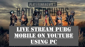 Live Stream Pubg Mobile on YouTube, Facebook and Twitch✌