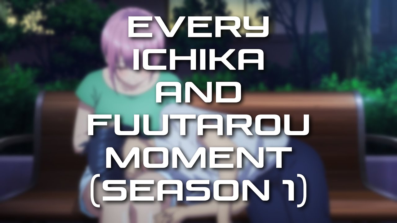 The Quintessential Quintuplets - Every Ichika and Fuutarou Moment (Season 1)