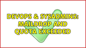 DevOps & SysAdmins: maildrop and quota exceeded