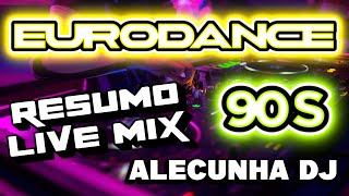 EURODANCE 90S RESUMO LIVE MIX VOLUME 03 (AleCunha DJ)